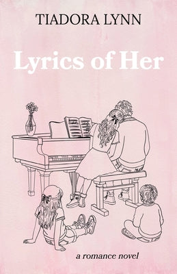 Cover Image for Lyrics of Her -- Tiadora Lynn, Paperback