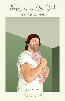 Cover Image for Notes of a New Dad -- Joshua Turek, Paperback