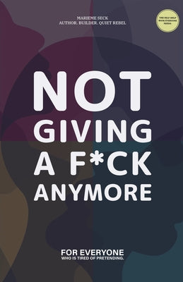 Cover Image for Not giving a F*ck Anymore. -- Marieme Seck, Paperback