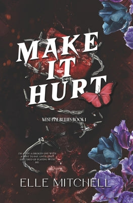 Cover Image for Make It Hurt: A Dark Why Choose Bully Romance -- Elle Mitchell, Paperback