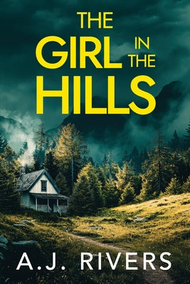 Cover Image for The Girl in the Hills -- A. J. Rivers, Paperback