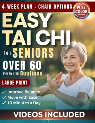 Cover Image for Easy Tai Chi for Seniors Over 60 Step by Step Routines: 10 Minutes a Day Gentle Exercises for Mobility, Balance and Confidence to Support Fall Prevent -- Grace M. Tao, Paperback