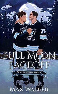 Cover Image for Full Moon Faceoff: Wolves of Burlington -- Max Walker, Paperback
