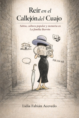 Cover Image for Reír en el Callejón del Cuajo: Sátira, cultura popular y memoria en La familia Burrón -- Lidia Fabián Acevedo, Paperback