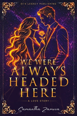 Cover Image for We Were Always Headed Here -- Samantha Zamora, Paperback