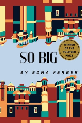 Cover Image for So Big: (Winner of the Pulitzer Prize) -- Edna Ferber, Paperback
