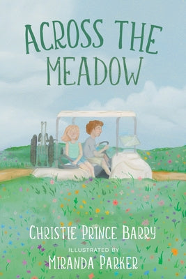 Cover Image for Across the Meadow -- Christie Barry, Paperback