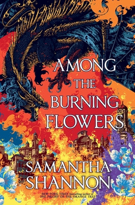 Cover Image for Among the Burning Flowers -- Samantha Shannon, Paperback