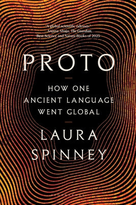 Cover Image for Proto: How One Ancient Language Went Global -- Laura Spinney, Paperback