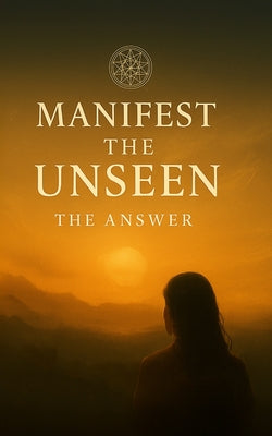 Cover Image for Manifest the Unseen: The Answer -- River Luna, Paperback