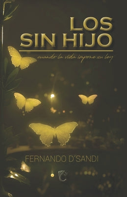 Cover Image for Los Sin Hijo: cuando la vida impone su ley -- Fernando D´sandi, Paperback