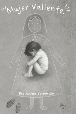 Cover Image for Mujer Valiente: El viaje de una mujer que decidió elegirse. -- Beethovens Bernardin, Paperback