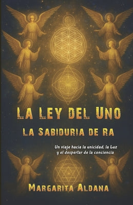 Cover Image for Ra Y El Camino de la Unidad: Un Viaje Hacia La Unicidad, La Luz Y El Despertar de la Conciencia -- Dalia Margarita Aldana Gonzalez, Paperback