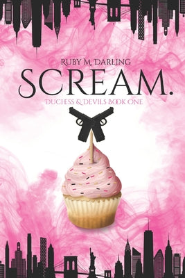 Cover Image for Scream.: Duchess & Devils Book One -- Ruby M. Darling, Paperback
