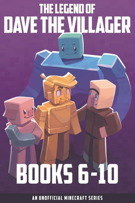 Cover Image for The Legend of Dave the Villager Books 6-10: An unofficial Minecraft series -- Dave Villager, Paperback