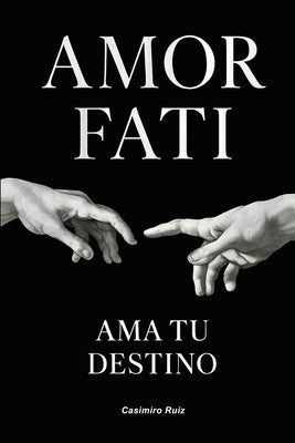 Cover Image for Amor Fati: Ama tu Destino -- Casimiro Ruiz, Paperback