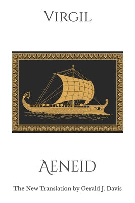 Cover Image for Aeneid: The New Translation by Gerald J. Davis -- Gerald J. Davis, Paperback