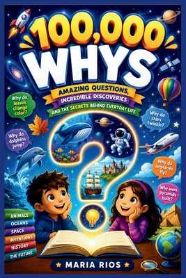 Cover Image for 100,000 Whys -- Maria Rios, Paperback
