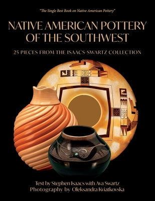 Cover Image for Native American Pottery of the Southwest: 25 Pieces from the Isaacs-Swartz Collection -- Stephen Isaacs, Paperback