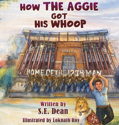 Cover Image for How the Aggie Got His Whoop -- Sarah Elizabeth Dean, Hardcover