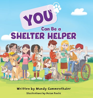 Cover Image for You Can Be a Shelter Helper -- Mandy Gammenthaler, Hardcover