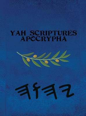 Cover Image for Yah Scriptures Apocrypha -- Boss, Hardcover