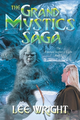 Cover Image for The Grand Mystics Saga The Emerald Scepter of Light Part 1 -- Lee Wright, Paperback