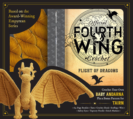 Cover Image for Official Fourth Wing Crochet: Flight of Dragons: Crochet Your Own Baby Andarna Plus a Bonus Pattern for Tairn - Based on the Award-Winning Empyrean Se -- Entangled, Other