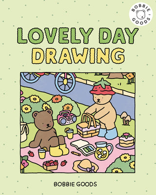 Cover Image for Lovely Day Drawing with Bobbie Goods: Get Ready for a Lovely Day with Easy, Step-By-Step Drawing Projects from Bobbie Goods! -- Bobbie Goods, Library Binding