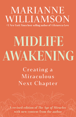 Cover Image for Midlife Awakening: Creating a Miraculous Next Chapter -- Marianne Williamson, Paperback
