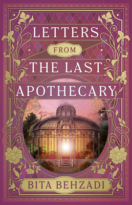 Cover Image for Letters from the Last Apothecary (Tressport Magic, Book 1) -- Bita Behzadi, Paperback