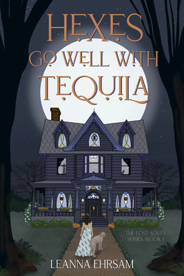 Cover Image for Hexes Go Well with Tequila (the Lost Souls Series, Book 1) -- Leanna Ehrsam, Paperback