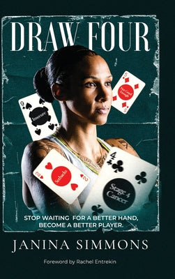 Cover Image for Draw Four: Stop Waiting for a Better Hand, Become a Better Player -- Janina Simmons, Hardcover
