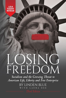 Cover Image for Losing Freedom: Socialism and the Growing Threat to American Life, Liberty and Free Enterprise -- Linden Blue, Paperback