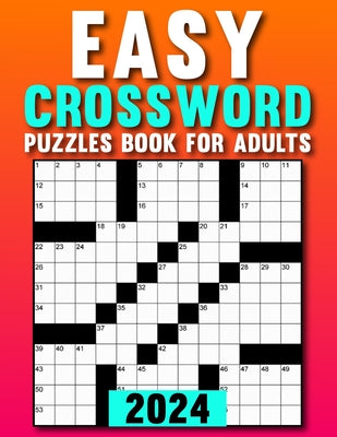 Cover Image for Easy Crossword Puzzles Book For Adults 2024: Large Print Puzzles Book for Adults with solutions -- Angela S. Smith, Paperback