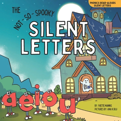Cover Image for The Not-So-Spooky Silent Letters -- Yvette Manns, Paperback