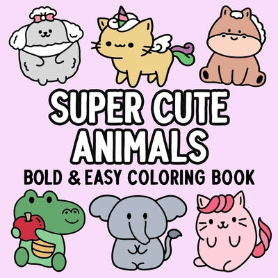 Cover Image for Super Cute Animals Bold and Easy Coloring Book -- Hue Coloring, Paperback