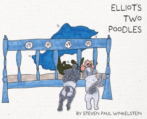 Cover Image for Elliot's Two Poodles -- Steven Paul Winkelstein, Hardcover