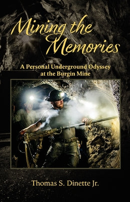Cover Image for Mining the Memories -- Thomas S. Dinette, Paperback