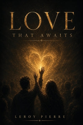 Cover Image for Love That Awaits -- Leroy Pierre, Paperback