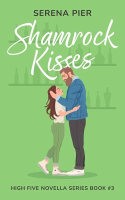 Cover Image for Shamrock Kisses: A Spicy St. Patrick's Day Romance Novella: Instant Connection, Strangers to Lovers, Small Town, Holiday Romance, Younger Man, Nerdy G -- Serena Pier, Paperback