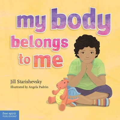 Cover Image for My Body Belongs to Me: A Book about Body Safety -- Jill Starishevsky, Paperback