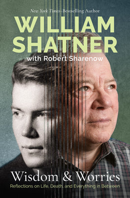 Cover Image for Wisdom & Worries: Reflections on Life, Death, and Everything in Between -- William Shatner, Paperback