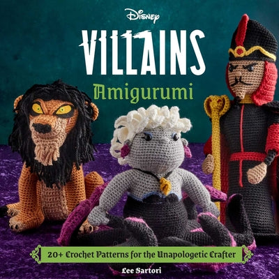 Cover Image for Disney Villains Amigurumi: 20+ Crochet Patterns for the Unapologetic Crafter -- Insight Editions, Hardcover