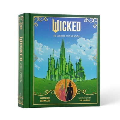 Cover Image for Wicked: The Ultimate Pop-Up Book -- Matthew Reinhart, Hardcover
