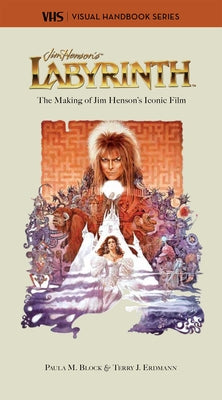 Cover Image for Labyrinth: Vhs: The Making of Jim Henson's Iconic Film -- Paula M. Block, Hardcover