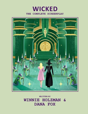 Cover Image for Wicked: The Complete Screenplay -- Insight Editions, Hardcover