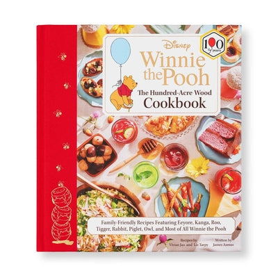 Cover Image for Disney: Winnie the Pooh: The Hundred-Acre Wood Cookbook: Family-Friendly Recipes Featuring Eeyore, Kanga, Roo, Tigger, Rabbit, Piglet, Owl, and Most o -- James Asmus, Hardcover
