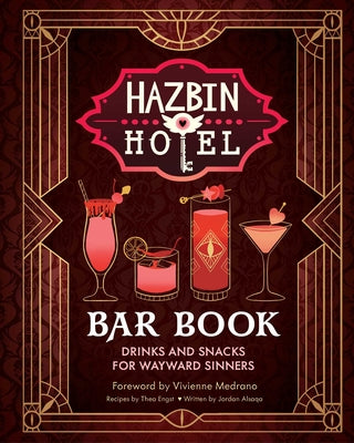 Cover Image for The Hazbin Hotel Bar Book: Drinks and Snacks for Wayward Sinners -- Vivienne Medrano, Hardcover