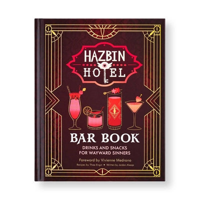 Cover Image for The Hazbin Hotel Bar Book: Drinks and Snacks for Wayward Sinners -- Vivienne Medrano, Hardcover